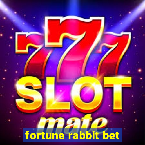 fortune rabbit bet